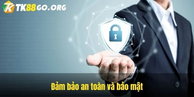 Đảm bảo an toàn và bảo mật