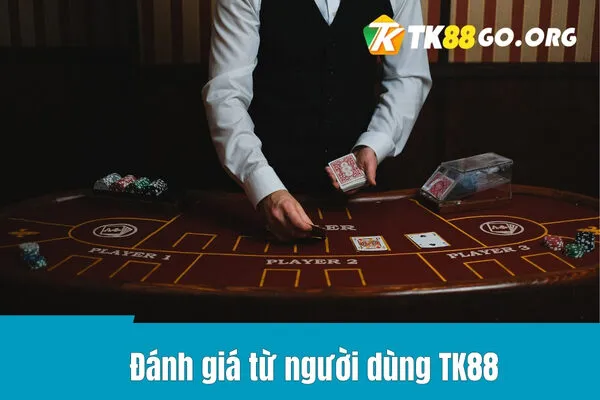 Đánh giá từ người dùng TK88